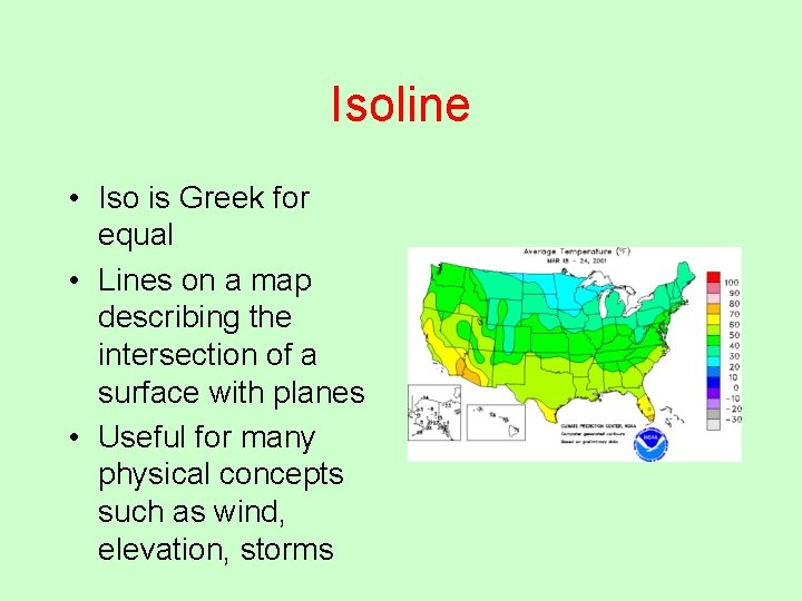 Isoline • Iso is Greek for equal • Lines on a map describing the