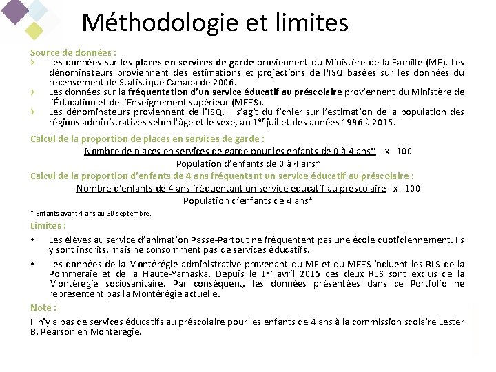 Méthodologie et limites Source de données : Les données sur les places en services