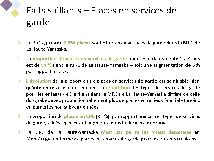 Faits saillants – Places en services de garde En 2017, près de 2 654