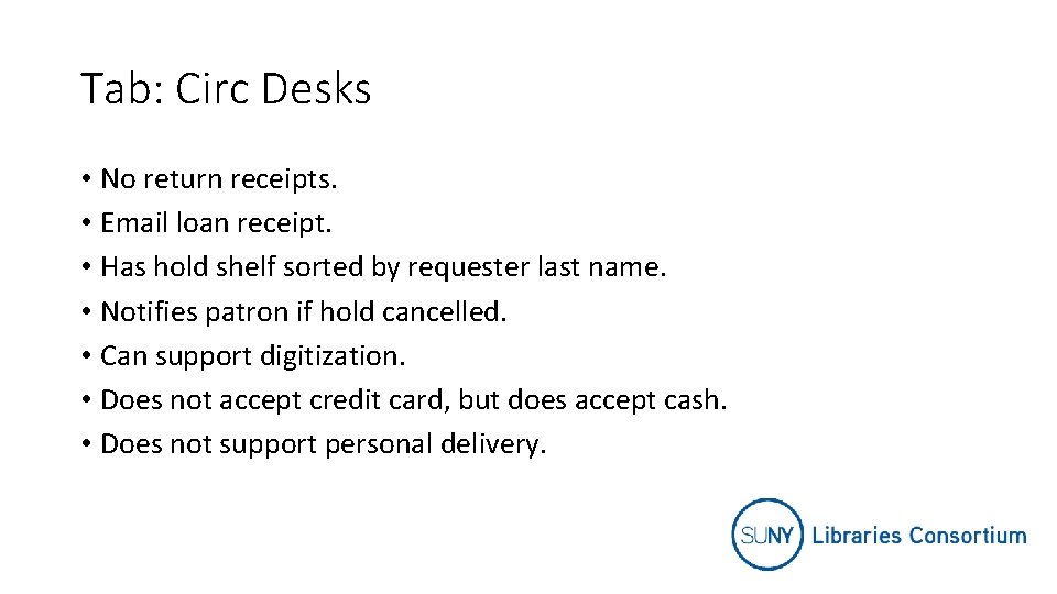 Tab: Circ Desks • No return receipts. • Email loan receipt. • Has hold