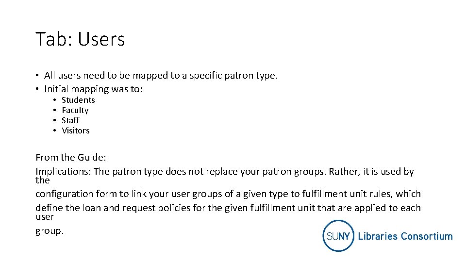 Tab: Users • All users need to be mapped to a specific patron type.
