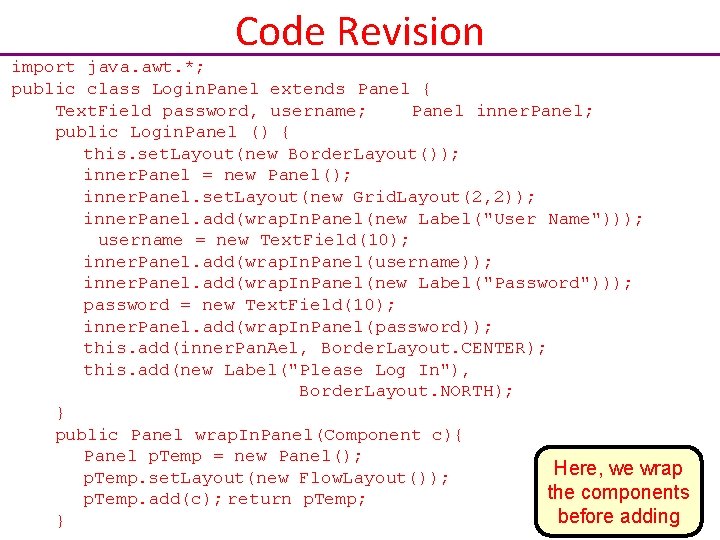 Code Revision import java. awt. *; public class Login. Panel extends Panel { Text.