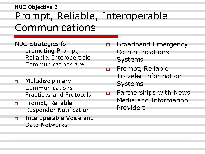 NUG Objective 3 Prompt, Reliable, Interoperable Communications NUG Strategies for promoting Prompt, Reliable, Interoperable NUG Objective 3 Prompt, Reliable, Interoperable Communications NUG Strategies for promoting Prompt, Reliable, Interoperable