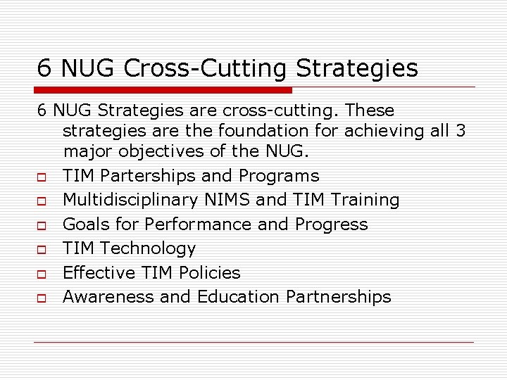 6 NUG Cross-Cutting Strategies 6 NUG Strategies are cross-cutting. These strategies are the foundation 6 NUG Cross-Cutting Strategies 6 NUG Strategies are cross-cutting. These strategies are the foundation