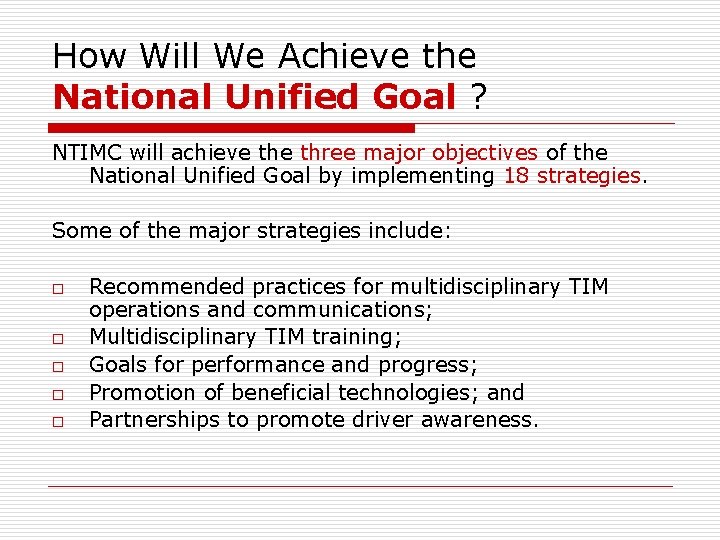 How Will We Achieve the National Unified Goal ? NTIMC will achieve three major How Will We Achieve the National Unified Goal ? NTIMC will achieve three major