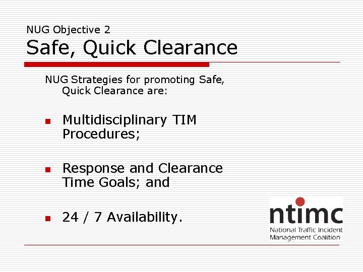 NUG Objective 2 Safe, Quick Clearance NUG Strategies for promoting Safe, Quick Clearance are: NUG Objective 2 Safe, Quick Clearance NUG Strategies for promoting Safe, Quick Clearance are: