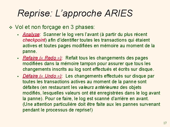 Reprise: L’approche ARIES v Vol et non forçage en 3 phases: § § §