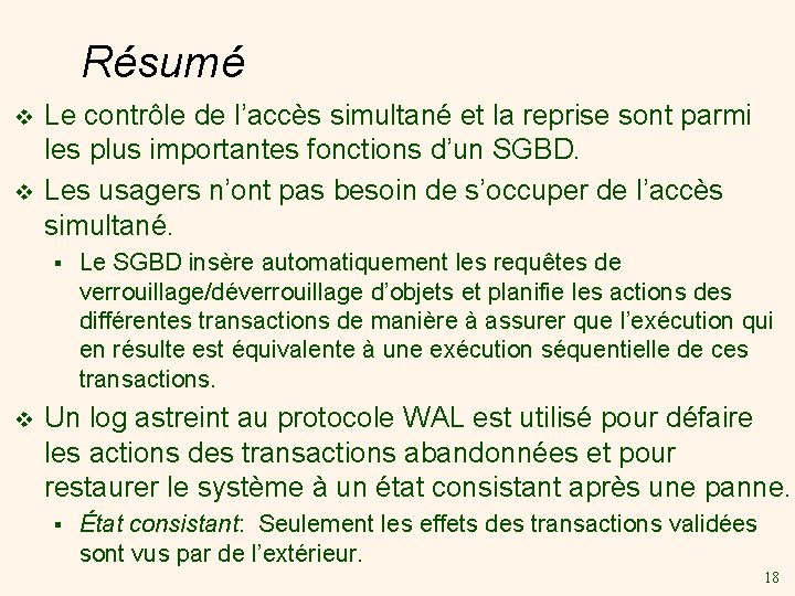 Résumé v v Le contrôle de l’accès simultané et la reprise sont parmi les