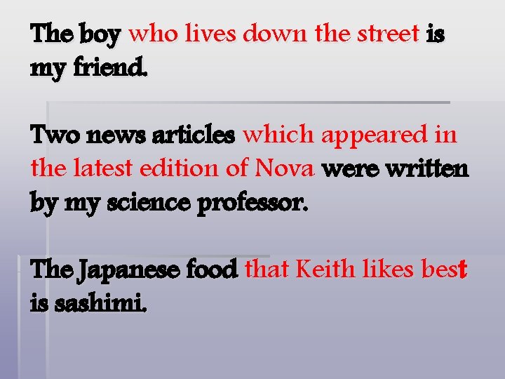 The boy who lives down the street is my friend. Two news articles which