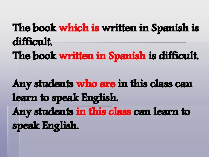 The book which is written in Spanish is difficult. The book written in Spanish