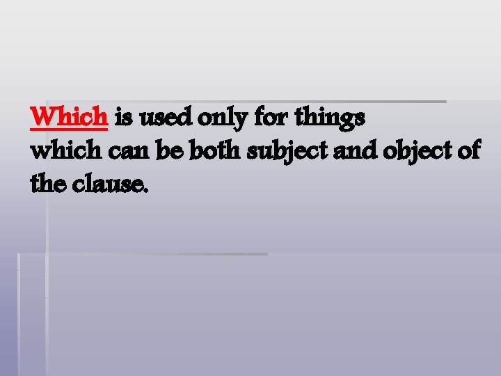 Which is used only for things which can be both subject and object of