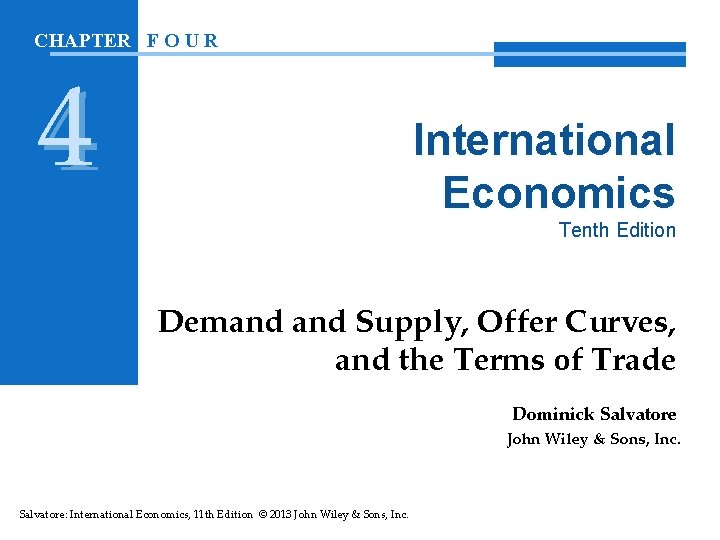 CHAPTER F O U R 4 International Economics Tenth Edition Demand Supply, Offer Curves,