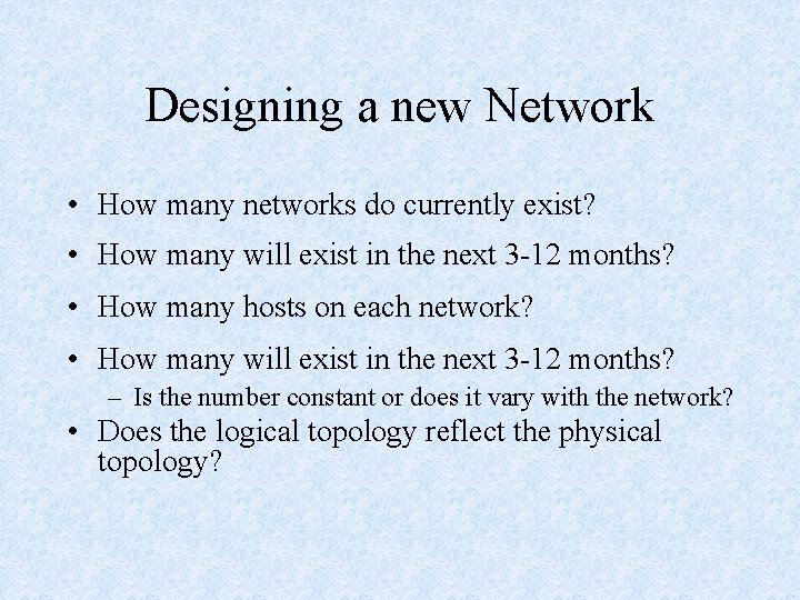 Designing a new Network • How many networks do currently exist? • How many