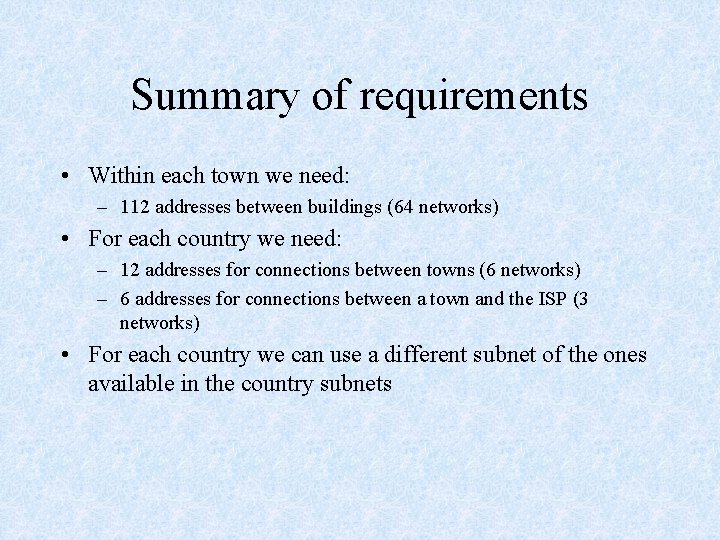Summary of requirements • Within each town we need: – 112 addresses between buildings