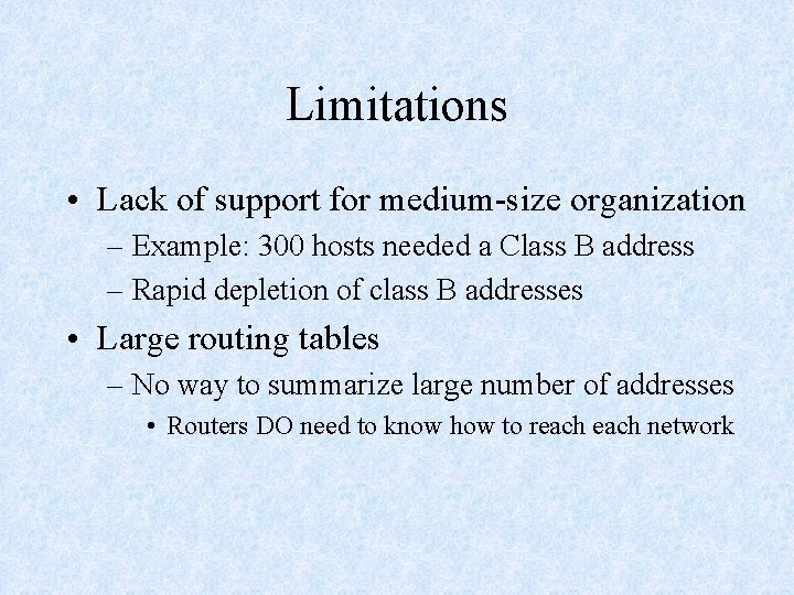 Limitations • Lack of support for medium-size organization – Example: 300 hosts needed a