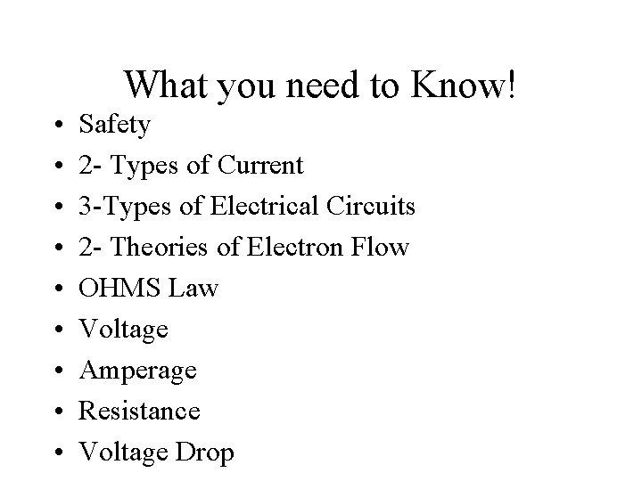 What you need to Know! • • • Safety 2 - Types of Current