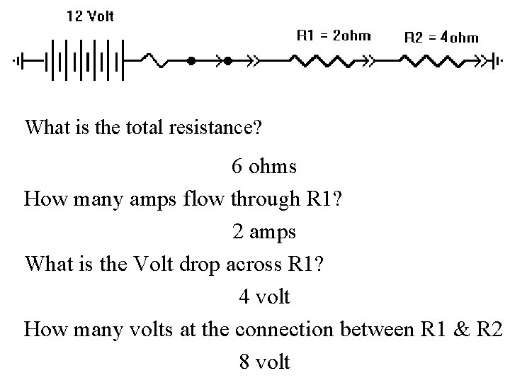  What is the total resistance? 6 ohms How many amps flow through R