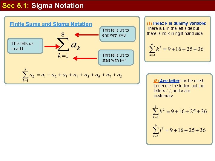 Sec 5. 1: Sigma Notation Finite Sums and Sigma Notation This tells us to