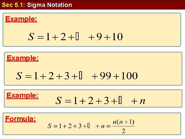 Sec 5. 1: Sigma Notation Example: Formula: 