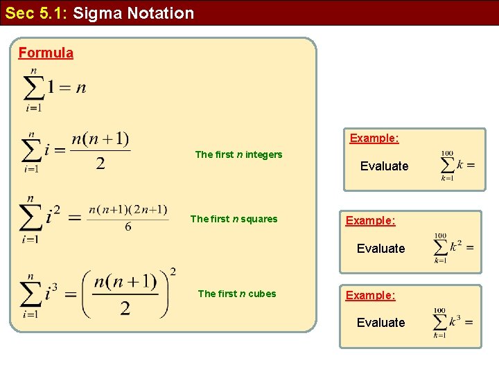 Sec 5. 1: Sigma Notation Formula Example: The first n integers The first n