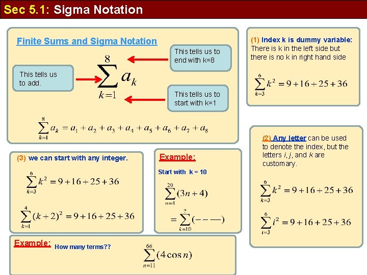 Sec 5. 1: Sigma Notation Finite Sums and Sigma Notation This tells us to