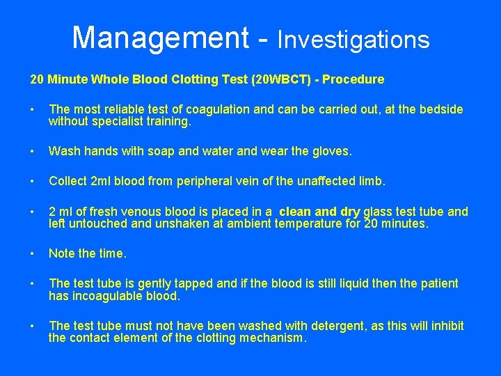 Management - Investigations 20 Minute Whole Blood Clotting Test (20 WBCT) - Procedure •