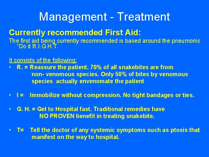 Management - Treatment Currently recommended First Aid: The first aid being currently recommended is