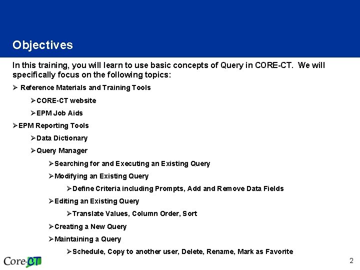 Objectives In this training, you will learn to use basic concepts of Query in