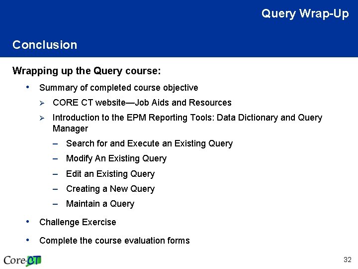 Query Wrap-Up Conclusion Wrapping up the Query course: • Summary of completed course objective