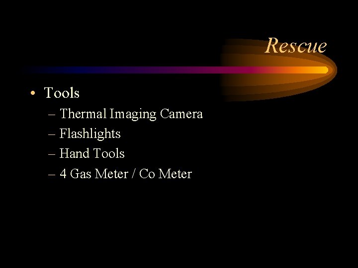 Rescue • Tools – Thermal Imaging Camera – Flashlights – Hand Tools – 4