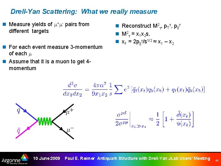 Drell-Yan Scattering: What we really measure n Measure yields of + pairs from different
