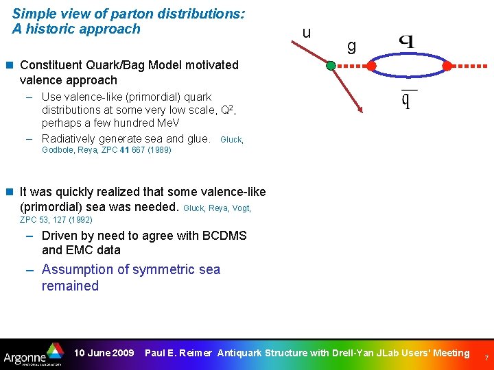 Simple view of parton distributions: A historic approach u g n Constituent Quark/Bag Model