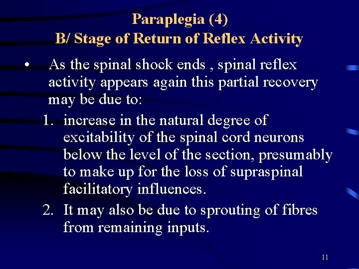 Paraplegia (4) B/ Stage of Return of Reflex Activity • As the spinal shock