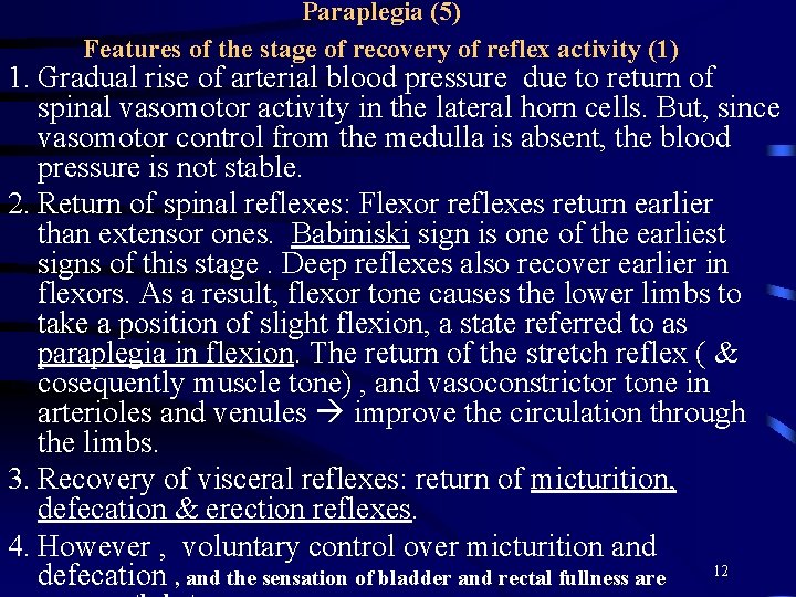 Paraplegia (5) Features of the stage of recovery of reflex activity (1) 1. Gradual