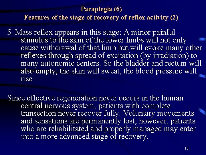 Paraplegia (6) Features of the stage of recovery of reflex activity (2) 5. Mass