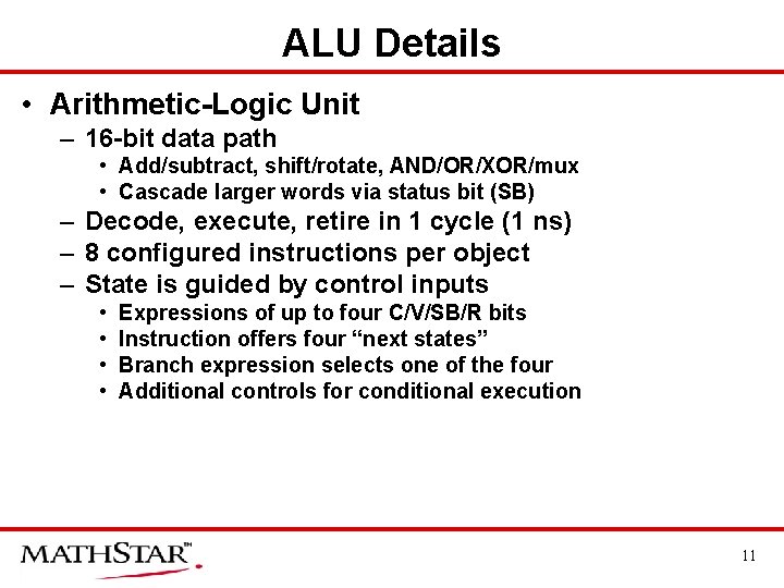 ALU Details • Arithmetic-Logic Unit – 16 -bit data path • Add/subtract, shift/rotate, AND/OR/XOR/mux