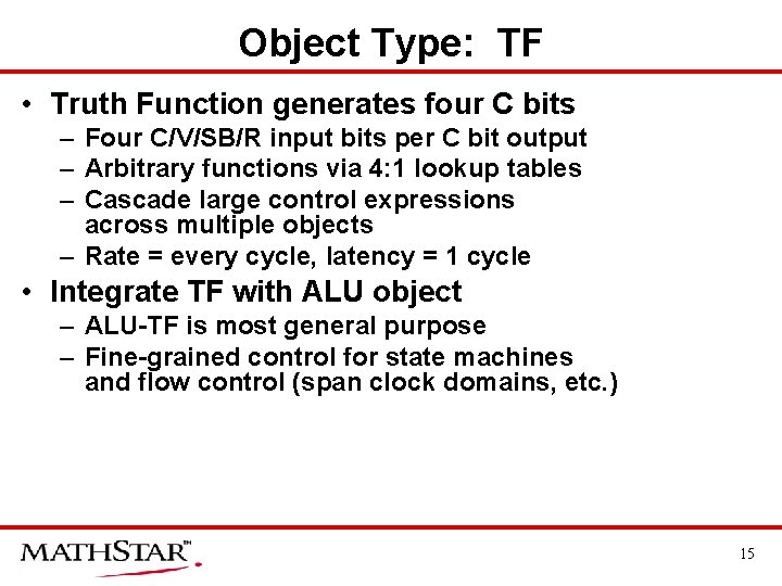 Object Type: TF • Truth Function generates four C bits – Four C/V/SB/R input