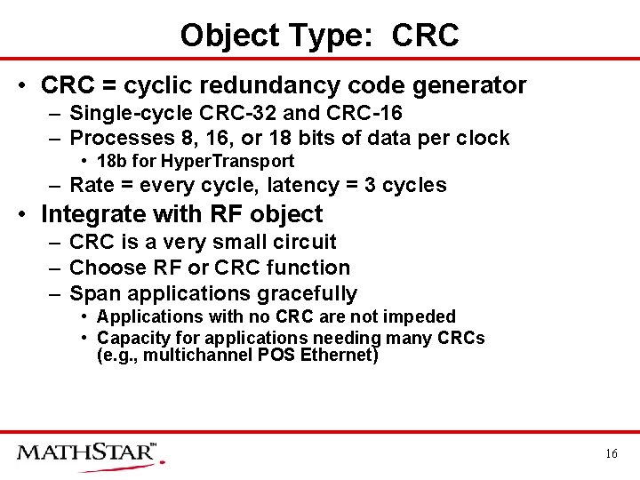 Object Type: CRC • CRC = cyclic redundancy code generator – Single-cycle CRC-32 and