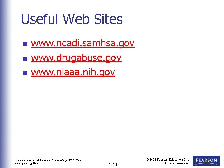 Useful Web Sites n n n www. ncadi. samhsa. gov www. drugabuse. gov www.