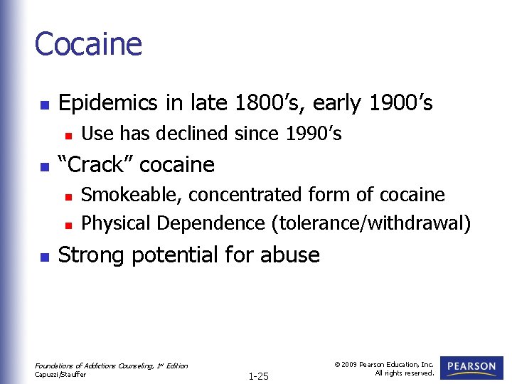 Cocaine n Epidemics in late 1800’s, early 1900’s n n “Crack” cocaine n n