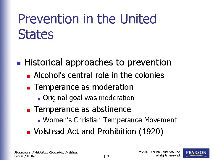 Prevention in the United States n Historical approaches to prevention n n Alcohol’s central