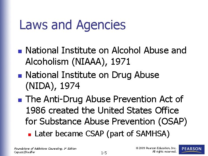 Laws and Agencies n n n National Institute on Alcohol Abuse and Alcoholism (NIAAA),