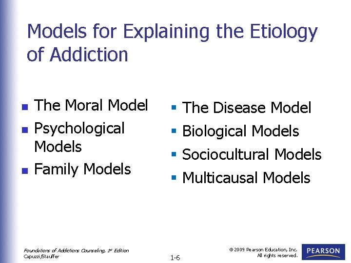 Models for Explaining the Etiology of Addiction n The Moral Model Psychological Models Family