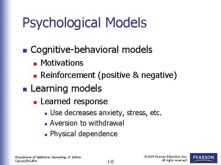 Psychological Models n Cognitive-behavioral models n n n Motivations Reinforcement (positive & negative) Learning