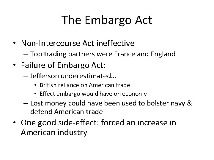 The Embargo Act • Non-Intercourse Act ineffective – Top trading partners were France and