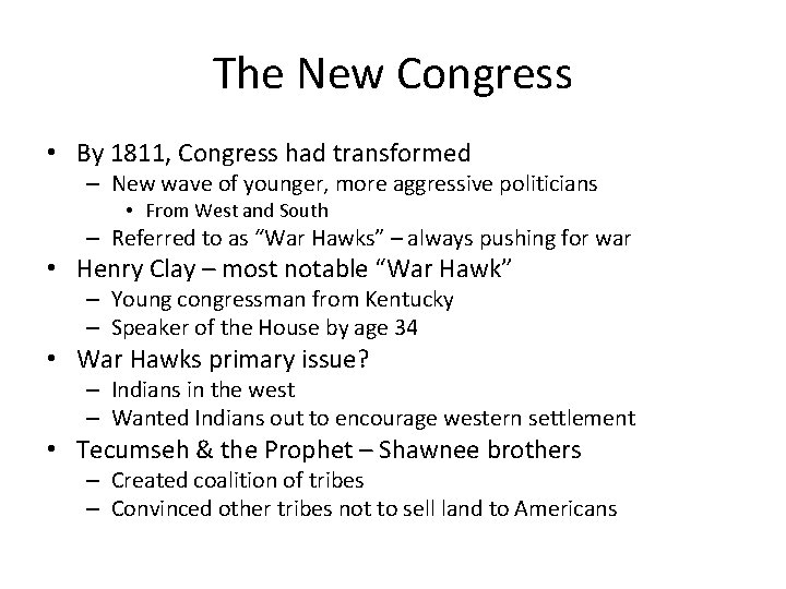 The New Congress • By 1811, Congress had transformed – New wave of younger,