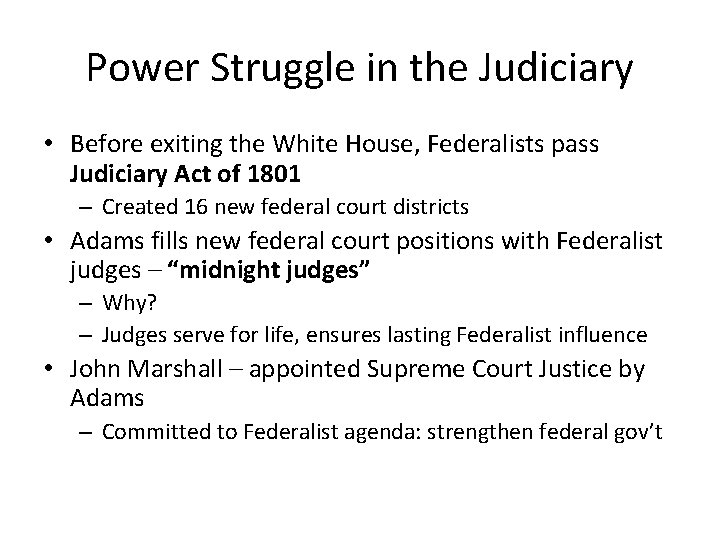 Power Struggle in the Judiciary • Before exiting the White House, Federalists pass Judiciary