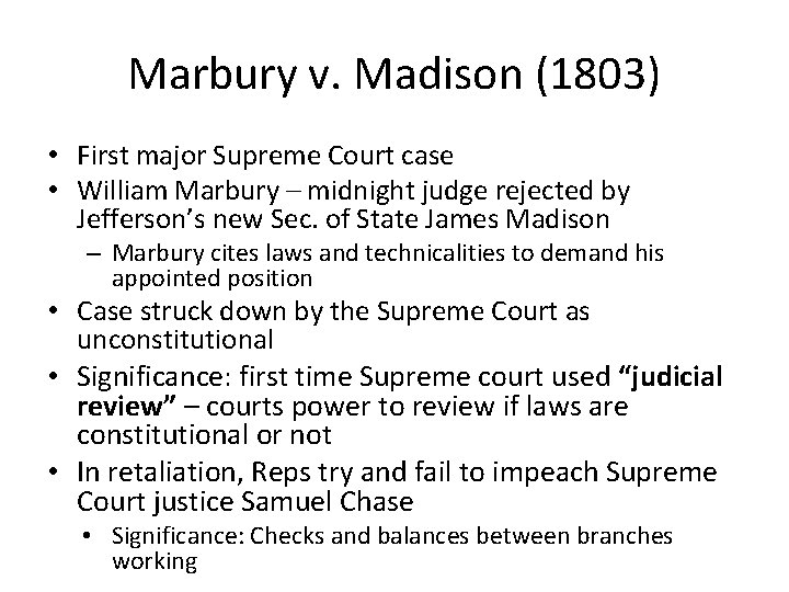 Marbury v. Madison (1803) • First major Supreme Court case • William Marbury –