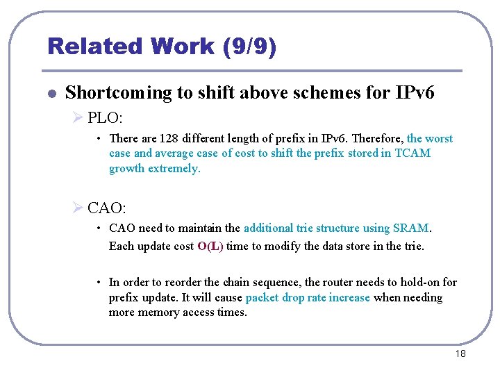 Related Work (9/9) l Shortcoming to shift above schemes for IPv 6 Ø PLO: