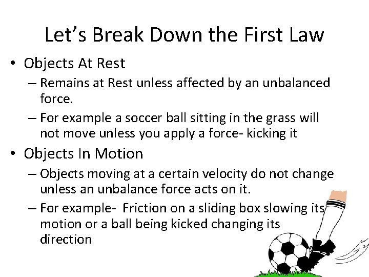 Let’s Break Down the First Law • Objects At Rest – Remains at Rest